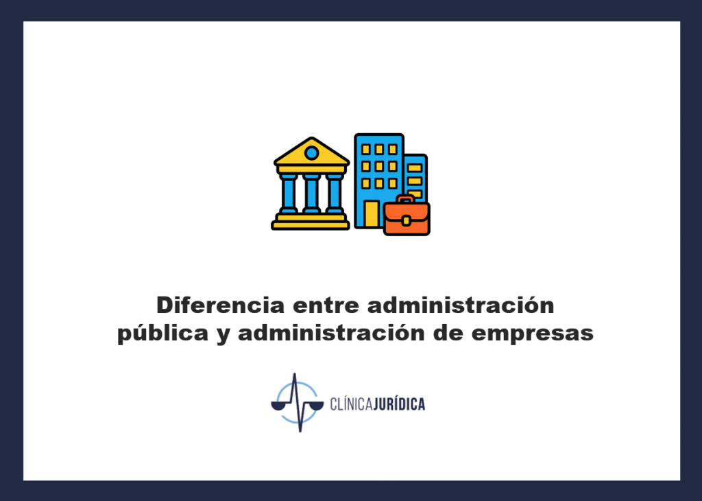 Diferencia entre administración pública y administración de empresas