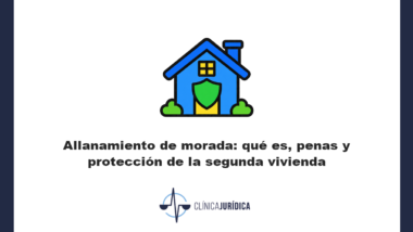 Allanamiento de morada: qué es, penas y protección de la segunda vivienda
