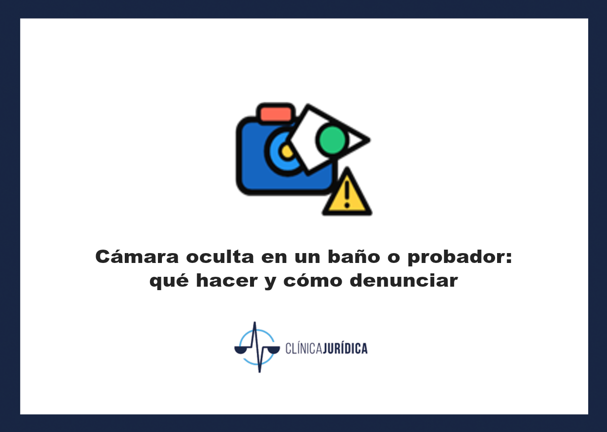 Portada: Cámara oculta en un baño o probador: qué hacer y cómo denunciar