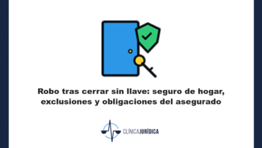 Portada: Robo tras cerrar sin llave: seguro de hogar, exclusiones y obligaciones del asegurado