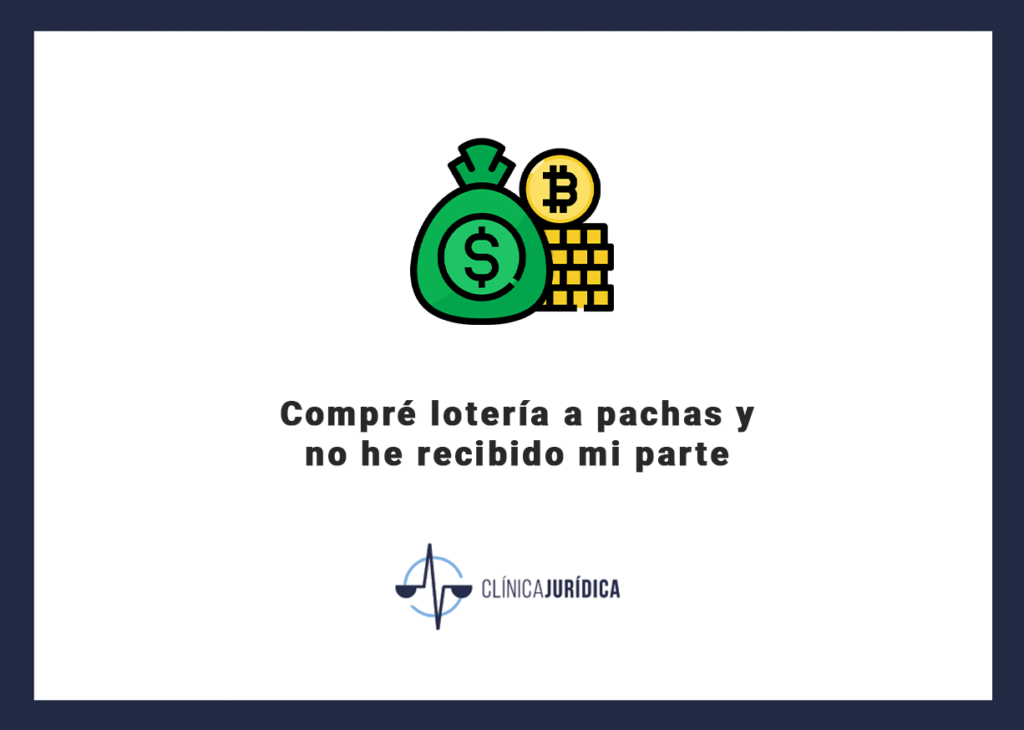Compré lotería a pachas y no he recibido mi parte