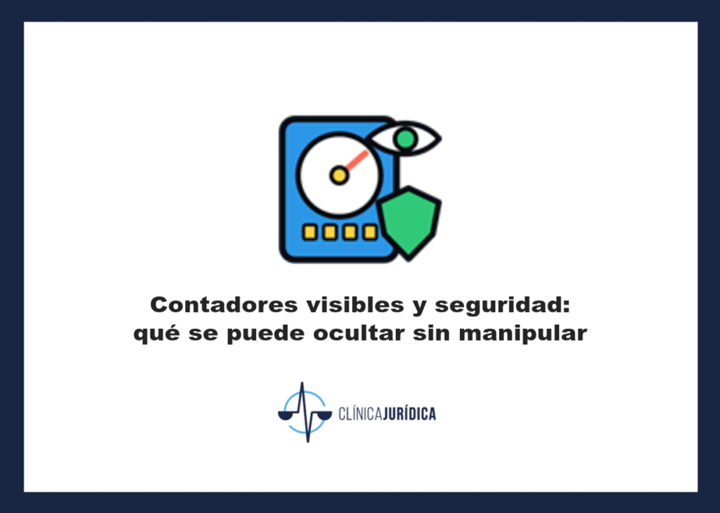 Portada: Contadores visibles y seguridad: qué se puede ocultar sin manipular