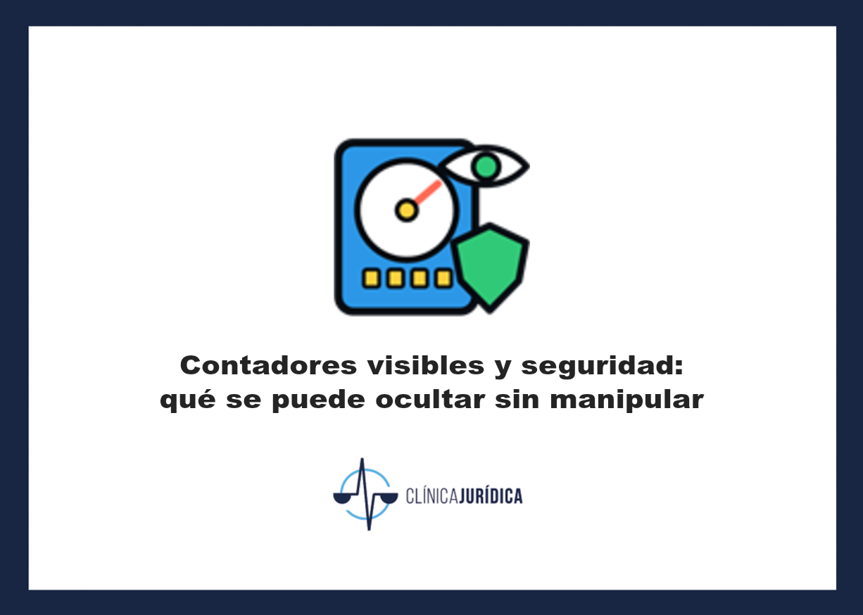 Portada: Contadores visibles y seguridad: qué se puede ocultar sin manipular