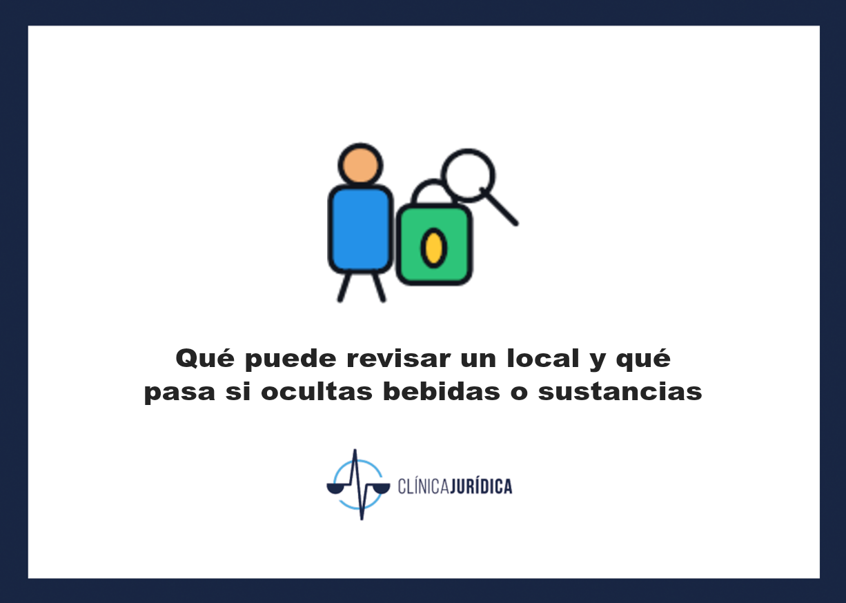 Portada: Qué puede revisar un local y qué pasa si ocultas bebidas o sustancias