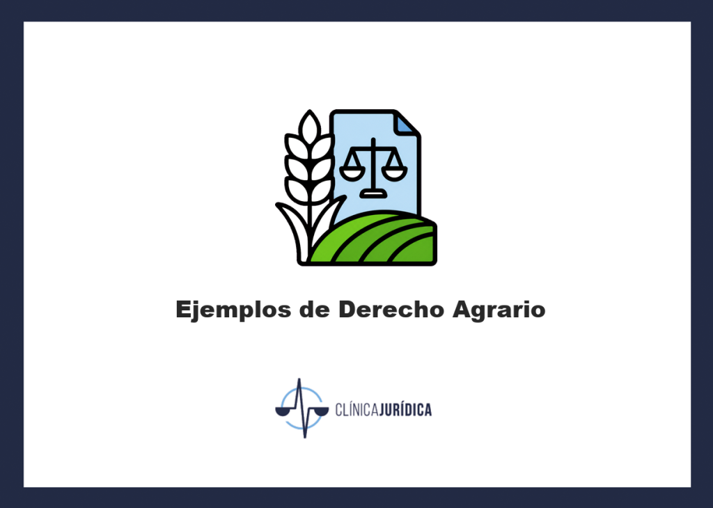 Ejemplos de Derecho Agrario
