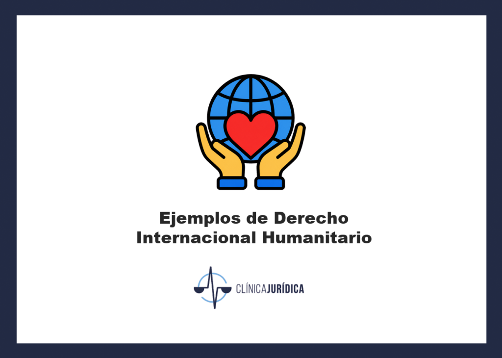 Ejemplos de Derecho Internacional Humanitario