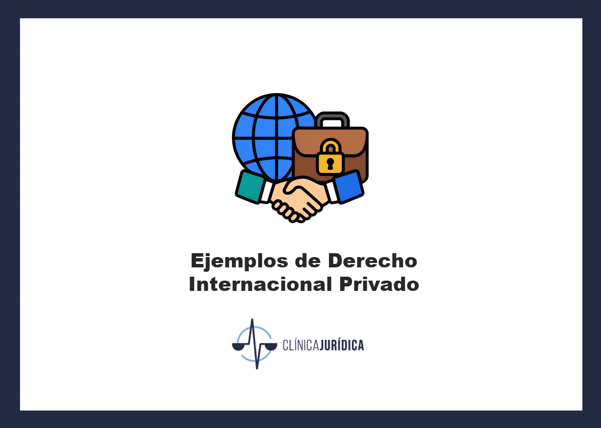 Ejemplos de Derecho Internacional Privado