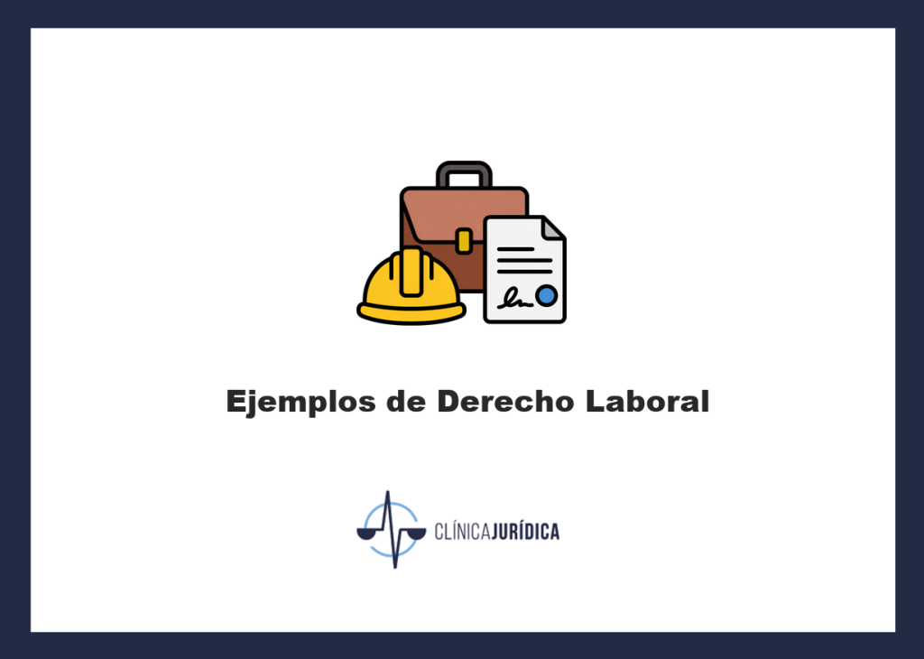 Ejemplos de Derecho Laboral