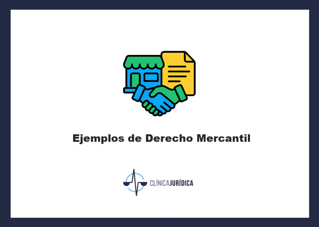 Ejemplos de Derecho Mercantil