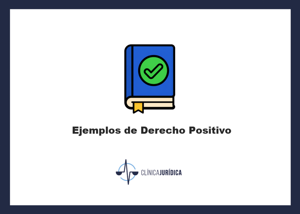 Ejemplos de Derecho Positivo