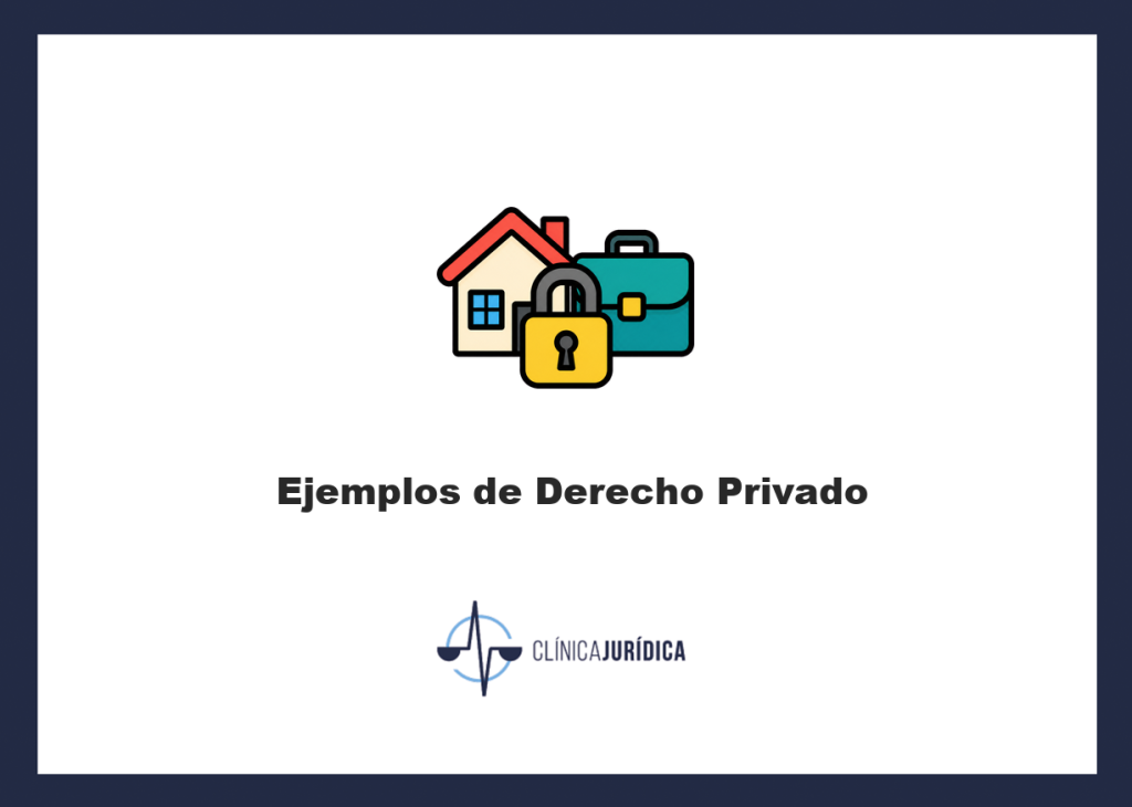 Ejemplos de Derecho Privado