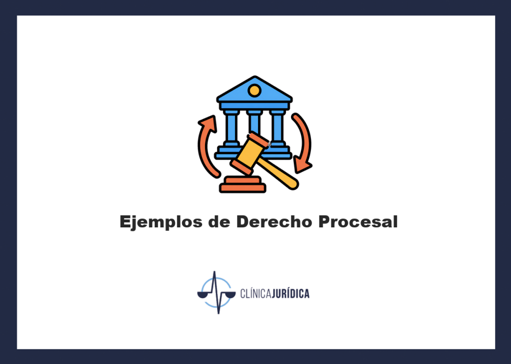 Ejemplos de Derecho Procesal