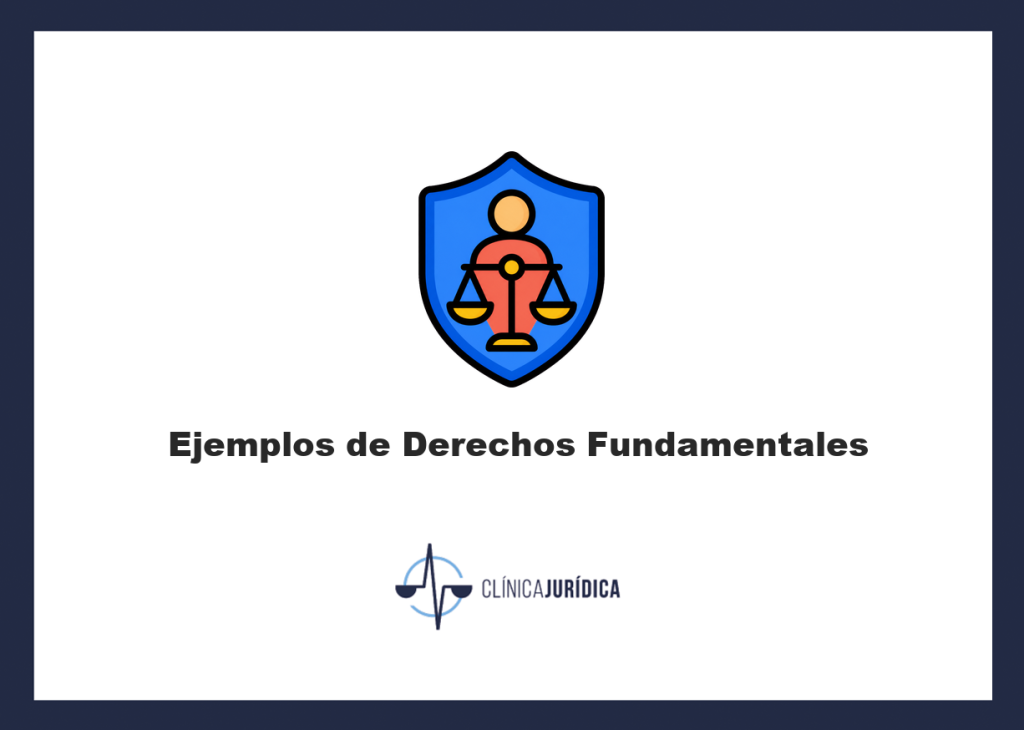 Ejemplos de Derechos Fundamentales