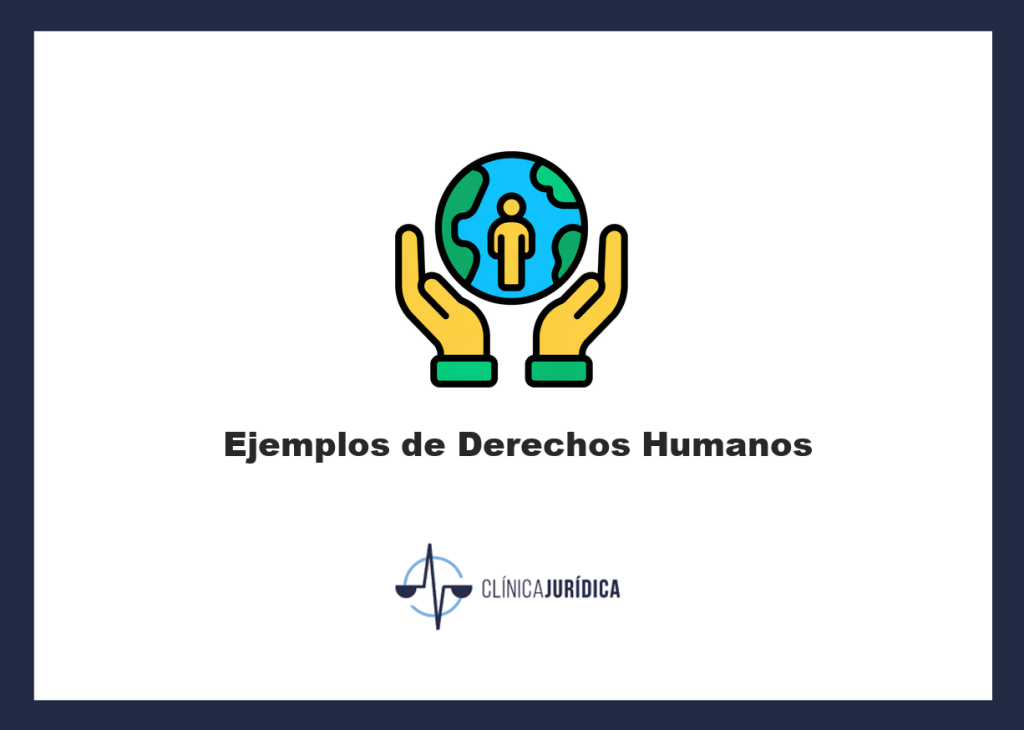 Ejemplos de Derechos Humanos