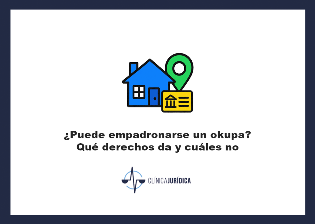 ¿Puede empadronarse un okupa? Qué derechos da y cuáles no