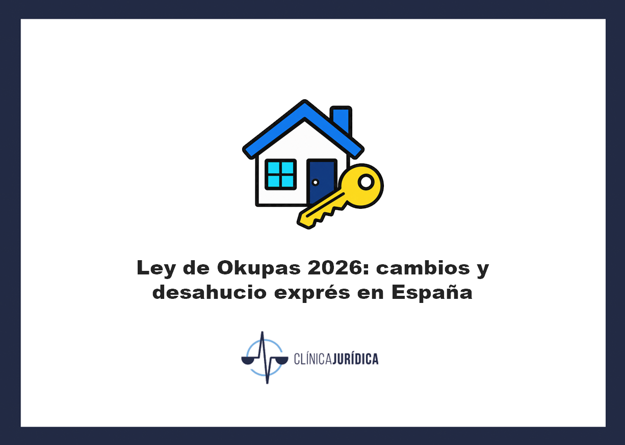 Ley de Okupas 2026: cambios y desahucio exprés en España