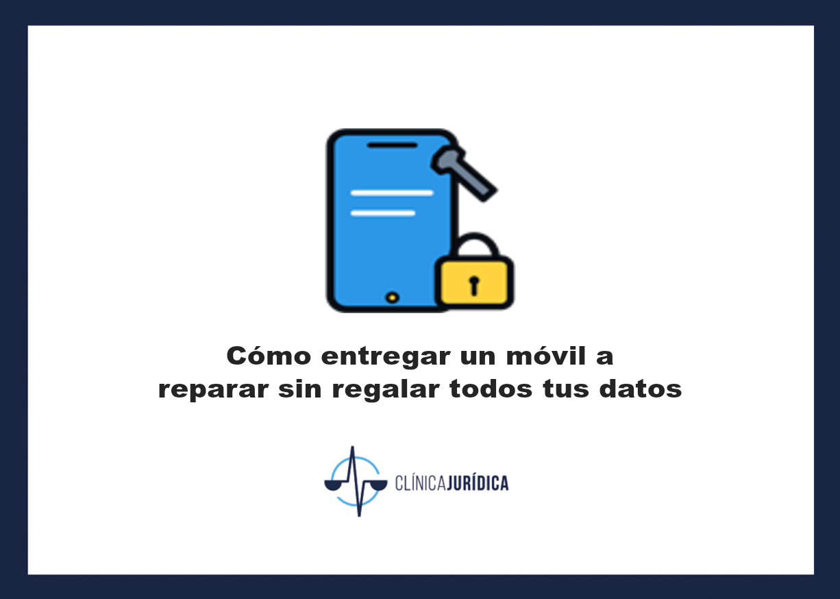Portada: Cómo entregar un móvil a reparar sin regalar todos tus datos