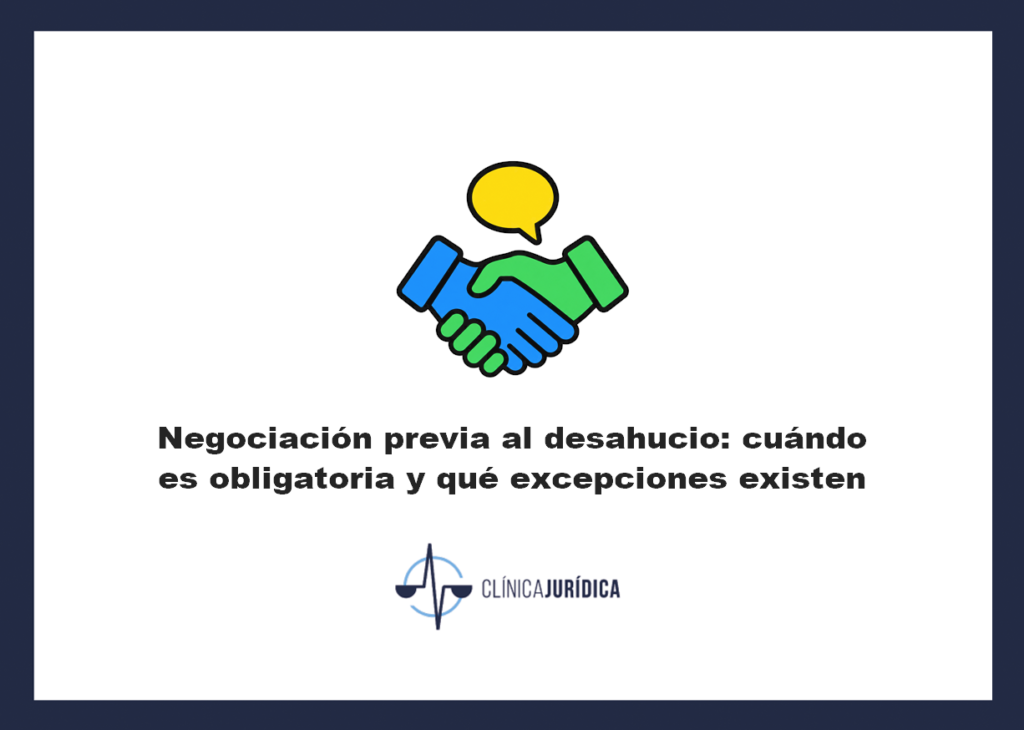 Negociación previa al desahucio: cuándo es obligatoria y qué excepciones existen