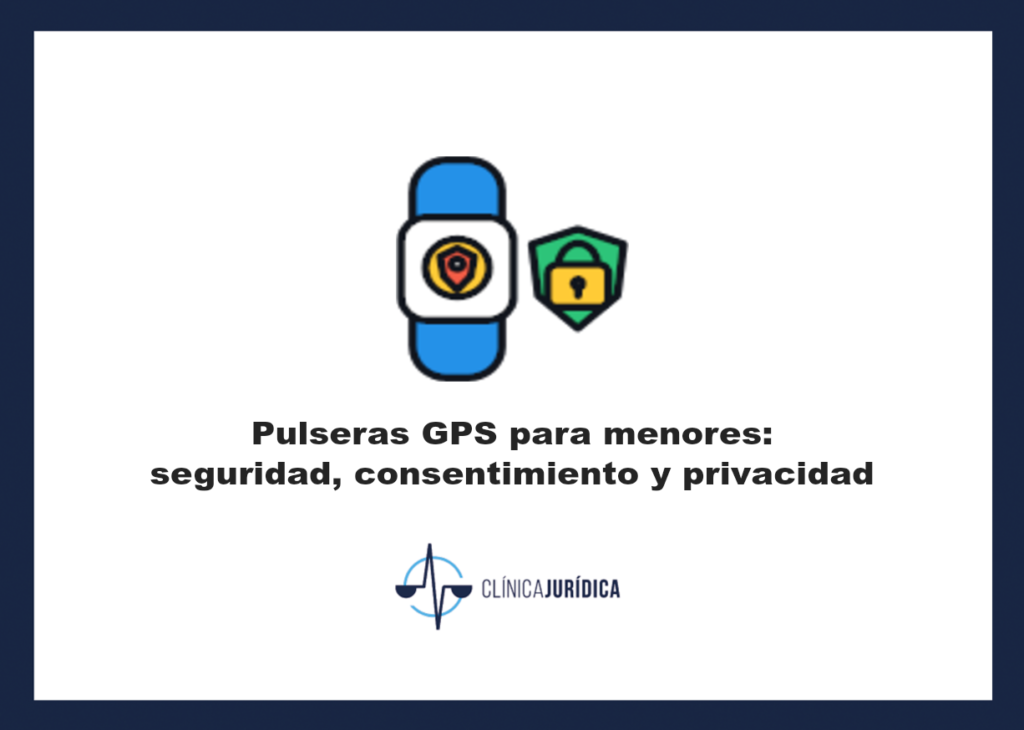 Portada: Pulseras GPS para menores: seguridad, consentimiento y privacidad