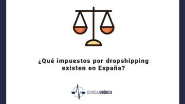 ¿Qué impuestos por dropshipping existen en España?