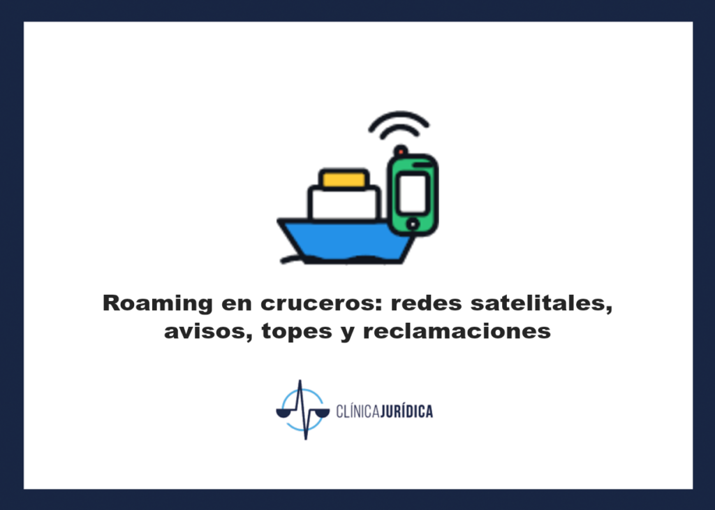 Portada: Roaming en cruceros: redes satelitales, avisos, topes y reclamaciones