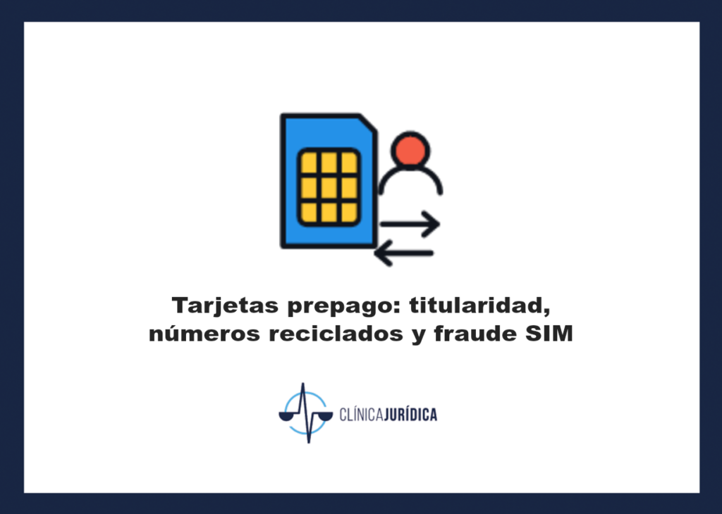Portada: Tarjetas prepago: titularidad, números reciclados y fraude SIM