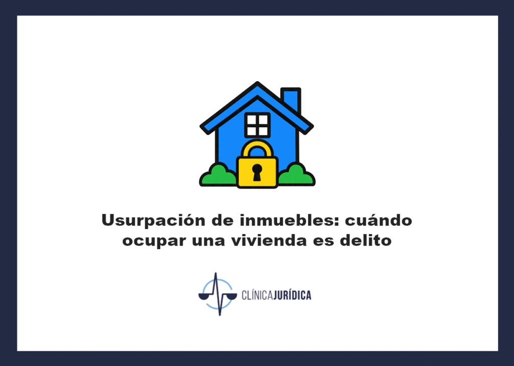 Usurpación de inmuebles: cuándo ocupar una vivienda es delito