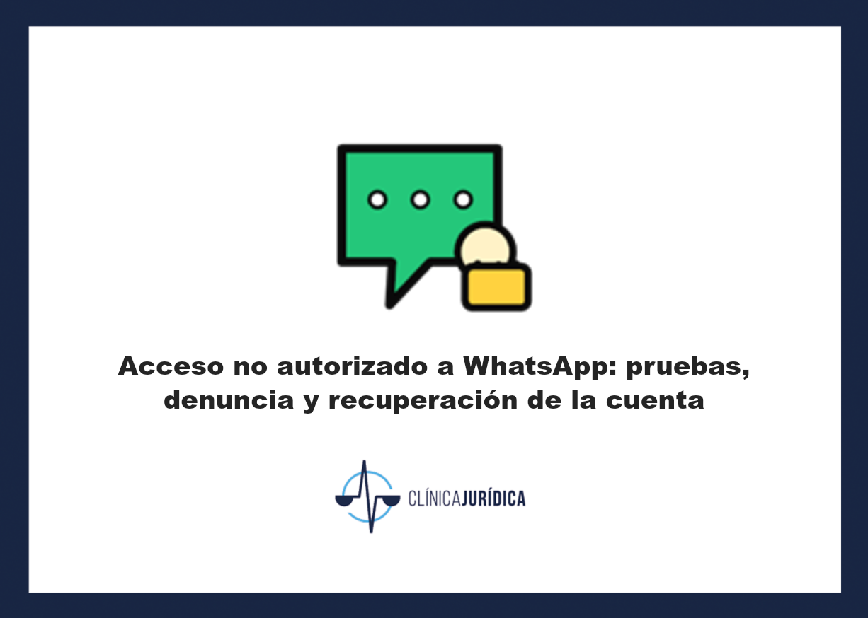 Portada: Acceso no autorizado a WhatsApp: pruebas, denuncia y recuperación de la cuenta